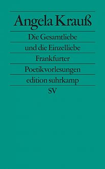 Die Gesamtliebe und die Einzelliebe